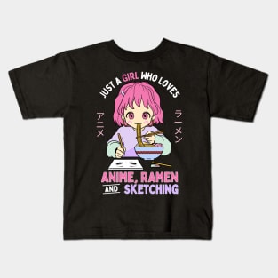 Just A Girl Who Loves Anime Ramen And Sketching Kids T-Shirt